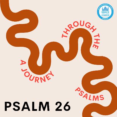 Psalm 26 | When You Did Nothing Wrong