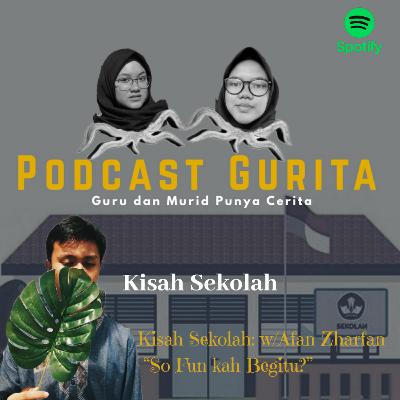 Kisah Sekolah : w/Afan Zharfan “So Fun kah Begitu?”