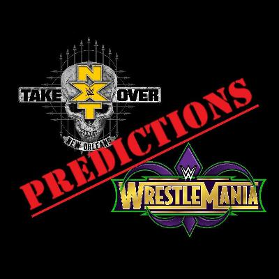 NXT Takeover Wrestlemania Predictions!