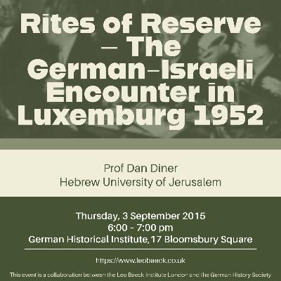 Rites of Reserve – The German-Israeli Encounter in Luxemburg 1952