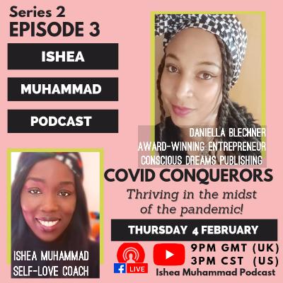 COVID Conquerors Series 2 Episode 3 With Special Guest Daniella Blechner Award-Winning Entrepreneur