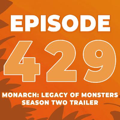 Episode 429: Monarch: Legacy of Monsters - Season two TRAILER REACTION + ANALYSIS with Tom Jurassic!