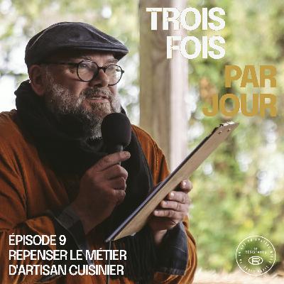 Épisode 9 : repenser le métier d’artisan-cuisinier, avec Xavier Hamon, fondateur de l’USPG et de l'Alliance des Tables Libres et Vivantes Épisode 9 : repenser le métier d’artisan-cuisinier, avec Xavier Hamon, fondateur de l’USPG et de l'Alliance des Tables Libres et Vivantes