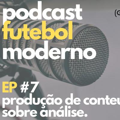 FOOTURE - PRODUÇÃO DE CONTEÚDO SOBRE ANÁLISE, EP 7