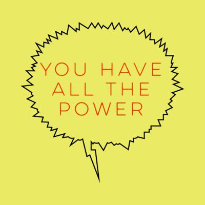 You Have The Power
