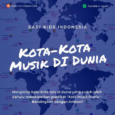 Ep 03 Kota-Kota yang Sudah Dinobatkan sebagai “Kota Musik Dunia” oleh PBB