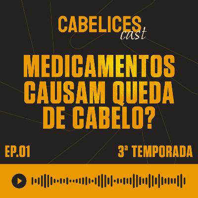 Medicamentos causam queda de cabelo? Medicamentos causam queda de cabelo?