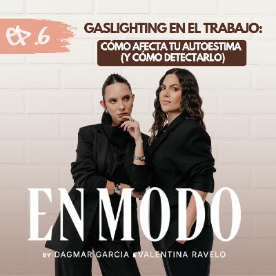 ¿Te hicieron dudar de ti? Gaslighting laboral, cómo afecta tu autoestima (cómo detectarlo), y jefes que marcan. Ep6-T2⚡️