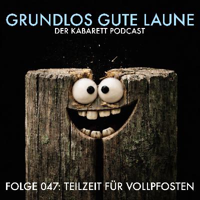 Teilzeit für Vollpfosten