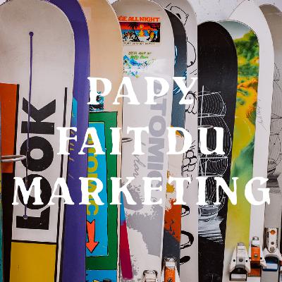 Papy fait du marketing