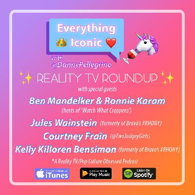 #33 Danny Recaps Iconic Reality TV With Ben & Ronnie from Watch What Crappens, Chats With Kelly Killoren Bensimon & Jules Wainstein (Formerly of #RHONY), Plus Courtney Frain From Two Judgey Girls