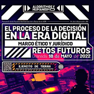 El proceso de la decisión en la era digital. Marco ético y Jurídico. Conferencia Principal