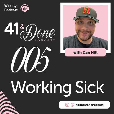 005 - Working Sick
