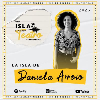 La Isla de Daniela Arroio 2x26