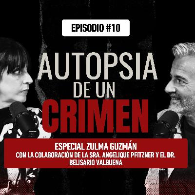 Episodio #10 Caso Zulma Guzmán, con Angelique Pfitzner y Belisario Valbuena