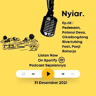 Ep. 08 Pedesaan, Potensi Desa dan Cikadongdong Rivertubing