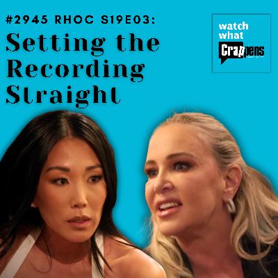 #2945 RHOC S19E03: Setting the Recording Straight