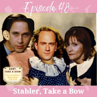 EP 48 Stabler, Take a Bow EP 48 Stabler, Take a Bow