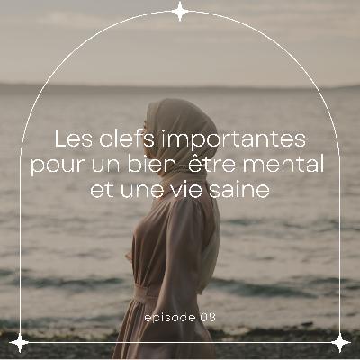 BIEN-ÊTRE | Les clefs importantes pour un bien-être mental et une vie saine BIEN-ÊTRE | Les clefs importantes pour un bien-être mental et une vie saine