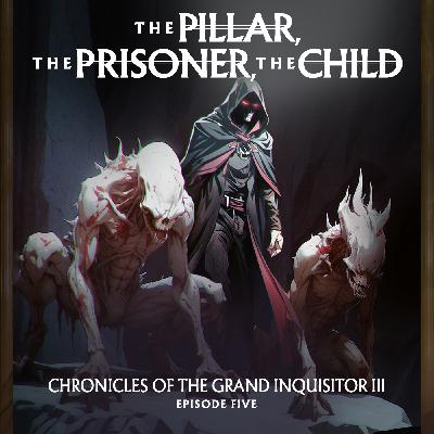 The Pillar, the Prisoner, the Child.