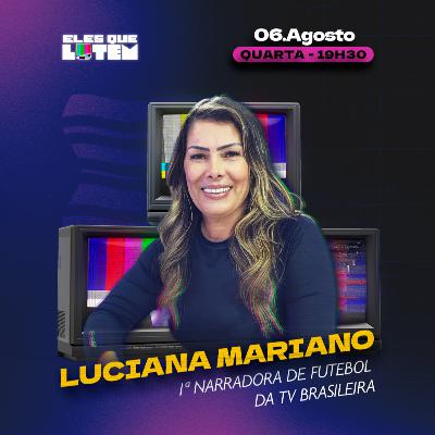 LUCIANA MARIANO - 1ª Narradora de Futebol da TV