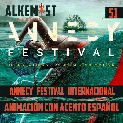 Alkemist 51 - Annecy, un festival internacional de cine con acento español, con Sofía Serrano.