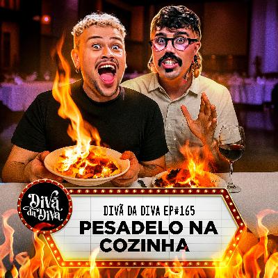 #165 - Pesadelo na Cozinha