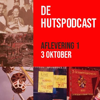 #01 De Hutspodcast: Drie Oktober