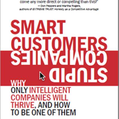 Smart Customers Stupid Customers Interview with An Author Bruce Kasanoff