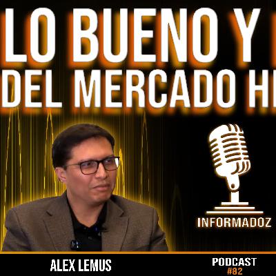 Lo Bueno y lo Malo del Mercado Hipotecario /Ep 82/ Informadoz by Tony Flores