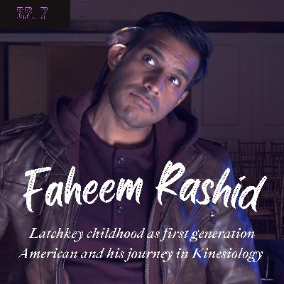 Faheem Rashid | First Generation Latchkey Childhood and Kinesiology Faheem Rashid | First Generation Latchkey Childhood and Kinesiology