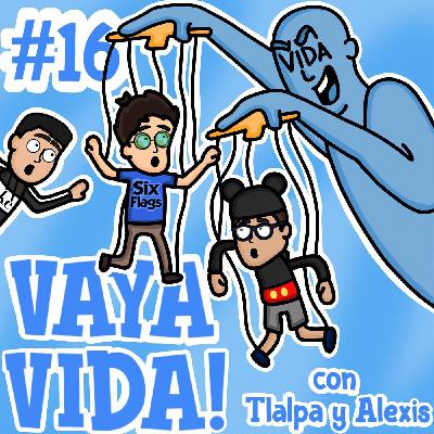 VAYA VIDA! con Tlalpa y Alexis (ft. Enzo) - Cap.16: Diversión para enfermos mentales