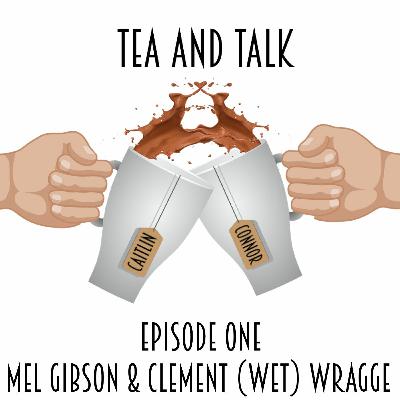 Episode One: Mel Gibson & Clement (Wet) Wragge