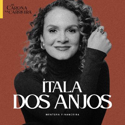 263. Como transformar um desafio em carreira – Ítala dos Anjos 263. Como transformar um desafio em carreira – Ítala dos Anjos