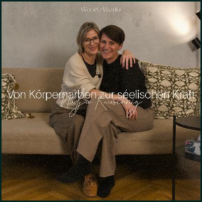 Von Körpernarben zur seelischen Kraft – eine Reise in das Frausein (Nadja Keuschnig) — WonderWorks 2