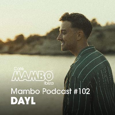 Cafe Mambo Ibiza – Mambo Radio #102 (ft. DAYL Guest Mix)