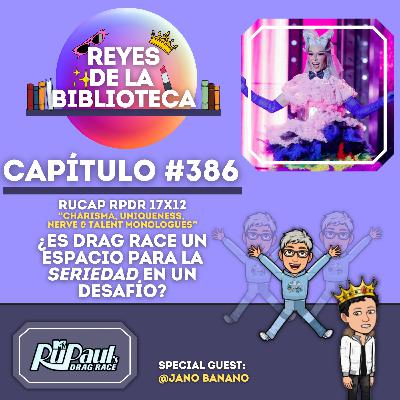 #386: [RPDR 17x12] ¿Es Drag Race un espacio para la seriedad en un desafío?