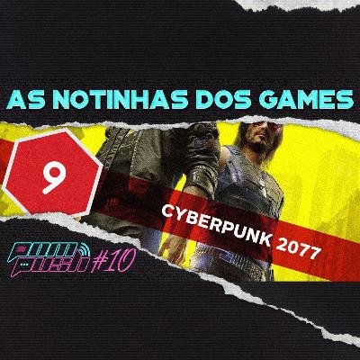 As NOTINHAS dos Games - POMPUSH🎙️#10 As NOTINHAS dos Games - POMPUSH🎙️#10