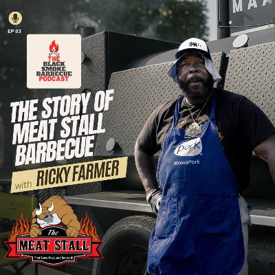 Ep 83. The Story of Meat Stall Barbecue w/ Ricky Farmer