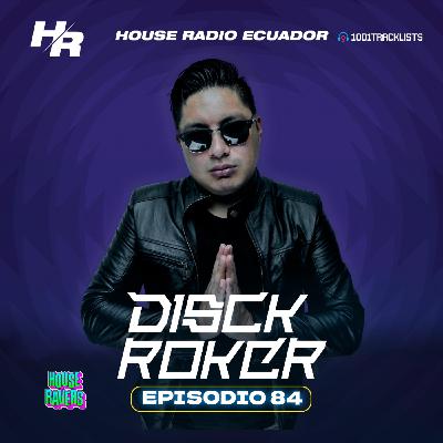 DISCKROKER Presents : House Radio Ecuador #84 DISCKROKER Presents : House Radio Ecuador #84