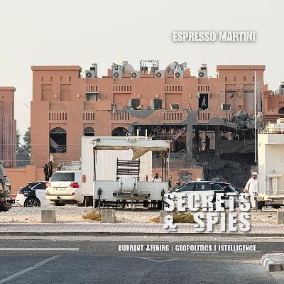 S10 Ep3: Espresso Martini | Five Eyes Fractures, Israel’s Doha Strike, and Tradecraft for Civvies