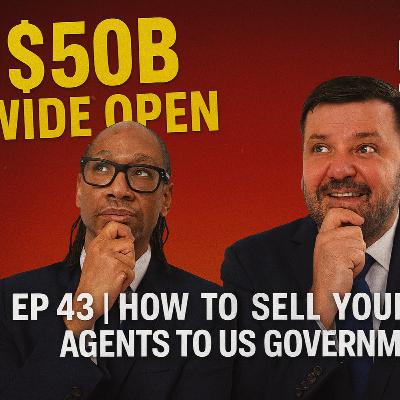 EP 43 | How to Sell your AI Agents to the US Government | $50 Billion Market