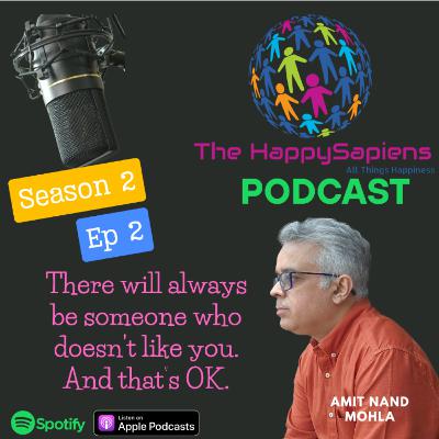 S2-E2 There will always be someone who doesnt like you. And that's OK S2-E2 There will always be someone who doesnt like you. And that's OK