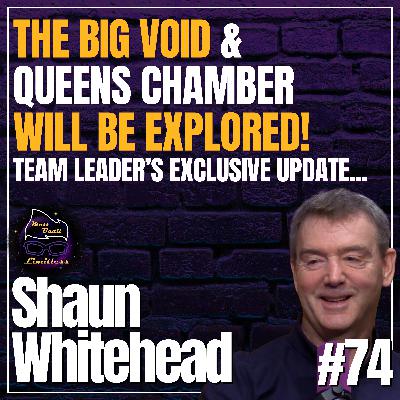 Great Pyramid Chambers to be Explored!! Exclusive Updates & Details | #74 Shaun Whitehead