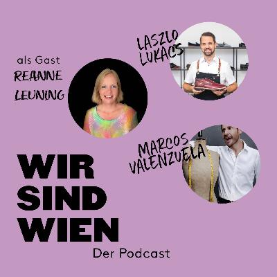 Wir sind Wien der Podcast Folge 12 mit Reanne Leuning Wir sind Wien der Podcast Folge 12 mit Reanne Leuning