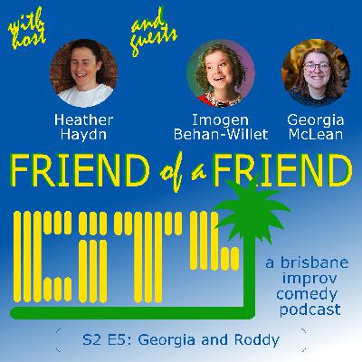 Georgia McLean and Roddy (Imogen Behan-Willet) - Ep 21 Georgia McLean and Roddy (Imogen Behan-Willet) - Ep 21