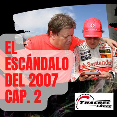 EL ESCÁNDALO DEL 2007 CAPÍTULO 2 EL ESCÁNDALO DEL 2007 CAPÍTULO 2