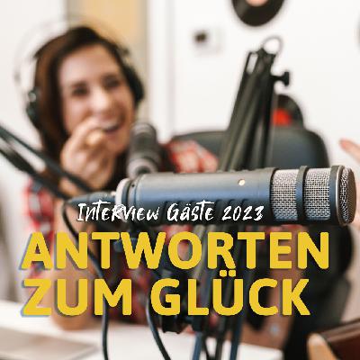 Interview Gäste 2023 - #Antworten zum Glück