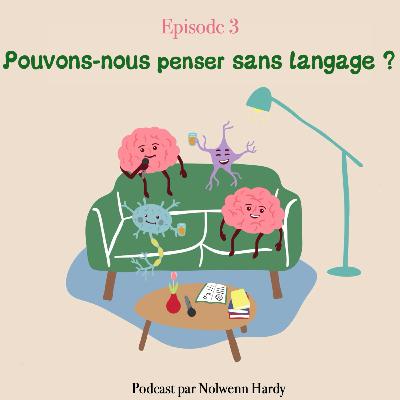 Pouvons-nous penser sans langage ?