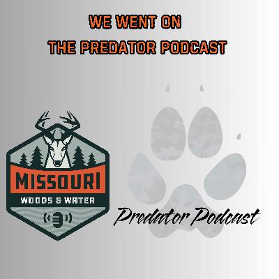 Missouri Woods & Water - We Went On The Predator Podcast Missouri Woods & Water - We Went On The Predator Podcast